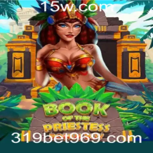 Descubra o Fascinante Mundo de BookOfThePriestess com 319bet
